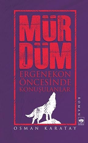 Mürdüm: Ergenekon Öncesinde Konuşulanlar