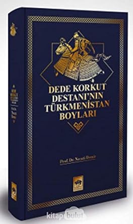 Dede Korkut Destanının Türkmenistan Boyları