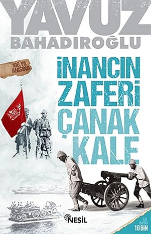 İnancın Zaferi Çanakkale: 100. Yıl Anısına