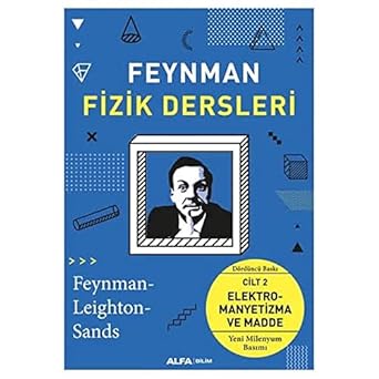 Feynman Fizik Dersleri - Cilt 2: Elektromanyetizma ve Madde: Elektromanyetizma ve Madde - Yeni Milenyum Basımı