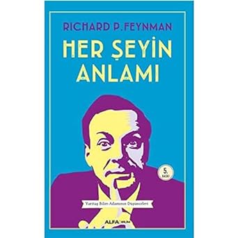 Her Şeyin Anlamı: Yurttaş Bilim Adamının Düşünceleri
