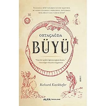 Ortaçağda Büyü: İnsanoğlu büyü yaparken nelere başvurur, bu yolda cinlerden, perilerden, ölülerden, ruhlardan nasıl yardım ister?