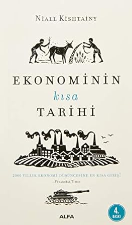 Ekonominin Kısa Tarihi: 2000 Yıllık Ekonomi Düşüncesine En Kısa Giriş!