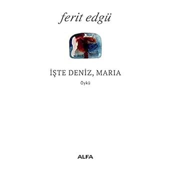 İşte Deniz, Maria
