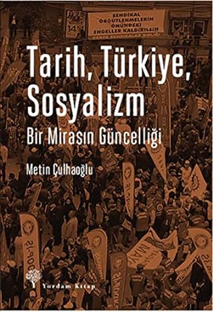 Tarih, Türkiye, Sosyalizm: Bir Mirasın Güncelliği