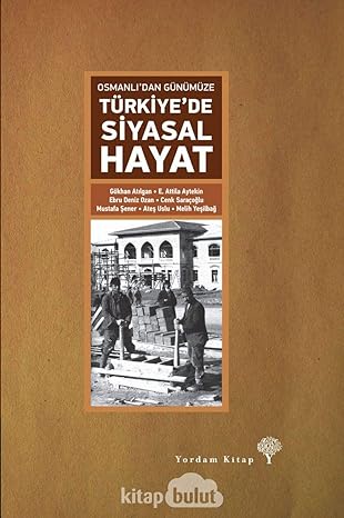 Osmanlı'dan Günümüze Türkiye'de Siyasal Hayat