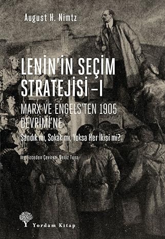 Lenin'in Seçim Stratejisi 1: Marx ve Engels'ten 1905 Devrimi'ne