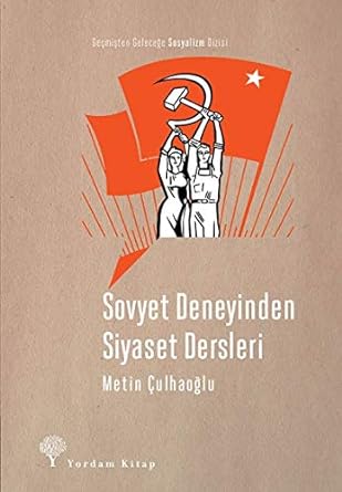 Sovyet Deneyinden Siyaset Dersleri: Geçmişten Geleceğe Sosyalizm Dizisi
