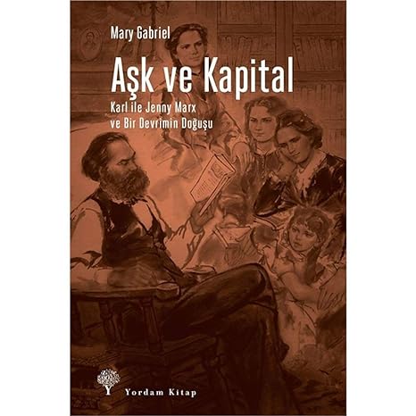 Aşk ve Kapital: Karl ile Jenny Marx ve Bir Devrimin Doğuşu