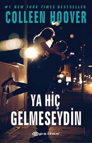 Ya Hiç Gelmeseydin: New York Times Bestseller