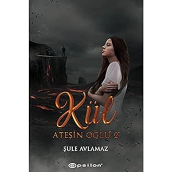 Ateşin Oğlu: Kül