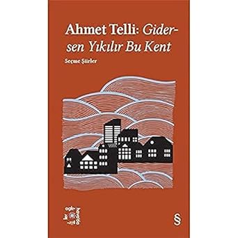Everest Açıkhava 21:Gidersen Yıkılır Bu Kent: Seçme Şiirler - Everest Açıkhava 21