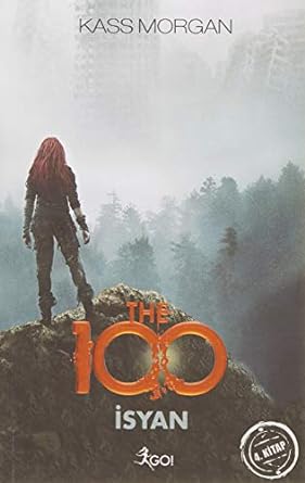 The 100 - İsyan: 4. Kitap