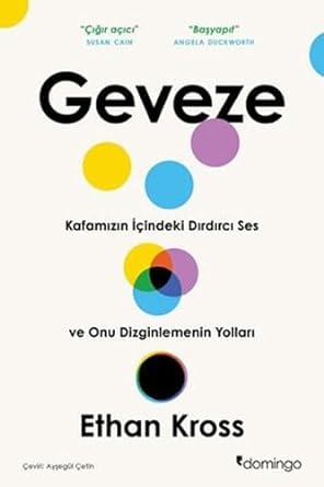 Geveze: Kafamızın İçindeki Dırdırcı Ses ve Onu Dizginlemenin Yolları