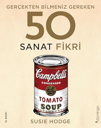 Gerçekten Bilmeniz Gereken 50 Sanat Fikri