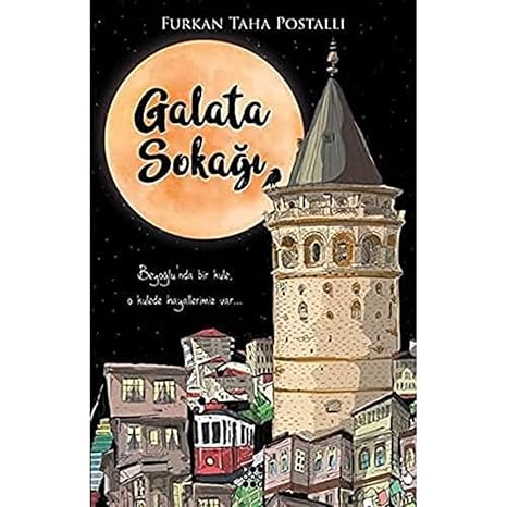Galata Sokağı: Beyoğlu'nda Bir Kule, o kulede hayallerimiz var...