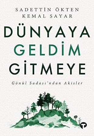 Dünyaya Geldim Gitmeye: Gönül Sadası'ndan Akisler