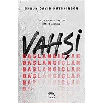 Vahşi Başlangıçlar : İyi Ya Da Kötü Değildi Sadece İnsandı