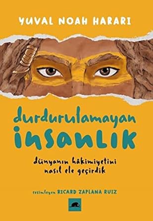 Durdurulamayan İnsanlık: Dünyanın Hakimiyetini Nasıl Ele Geçirdik