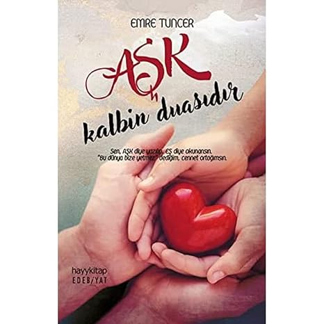 Aşk Kalbin Duasıdır