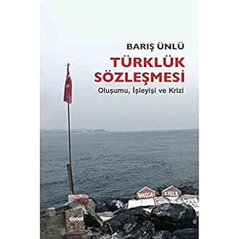 Türklük Sözleşmesi: Oluşumu, İşleyişi ve Krizi