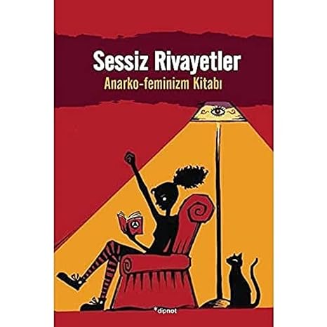 Sessiz Rivayetler: Anarko-Feminizm Kitabı