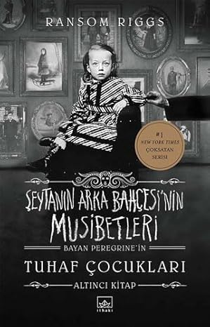 Şeytanın Arka Bahçesi’nin Musibetleri : Bayan Peregrine’in Tuhaf Çocukları 6. Kitap