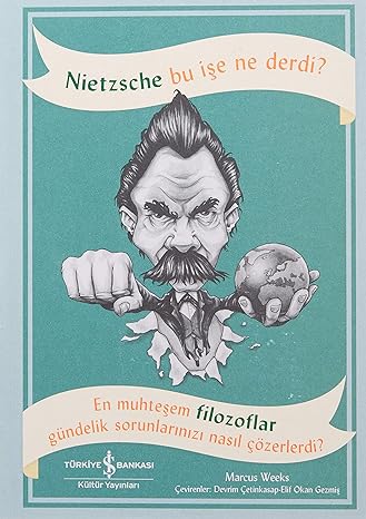 Nietzsche Bu İşe Ne Derdi?