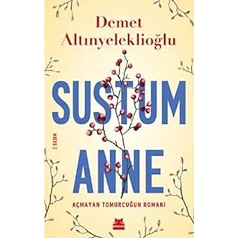 Sustum Anne: Açmayan Tomurcuğun Romanı