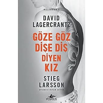 Göze Göz Dişe Diş Diyen Kız: Millennium V Stieg Larsson Efsanesi Devam Ediyor