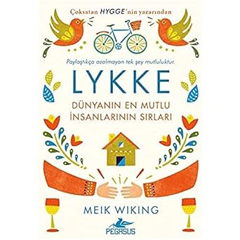 Lykke: Dünyanın En Mutlu İnsanlarının Sırları
