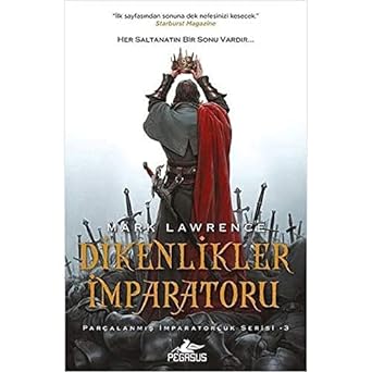 Dikenlikler İmparatoru - Parçalanmış İmparatorluk Serisi - 3
