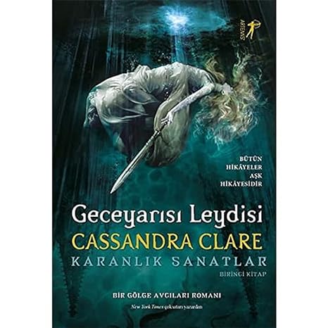 Geceyarısı Leydisi : Bütün Hikayeler Aşk Hikayesidir Karanlık Sanatlar 1. Kitap