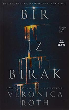 Bir İz Bırak: Hayatta Kalma Çabasında Gurura Yer Yok