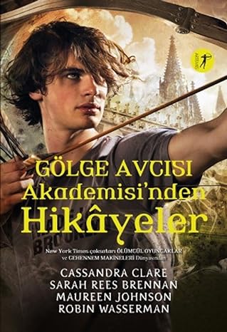 Gölge Avcısı Akademisi'nden Hikayeler : New York Times çoksatarı Ölümcül Oyuncaklar ve Cehennem Makineleri Dünyasından