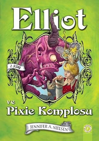 Elliot ve Pixie Komplosu : 2.Kitap