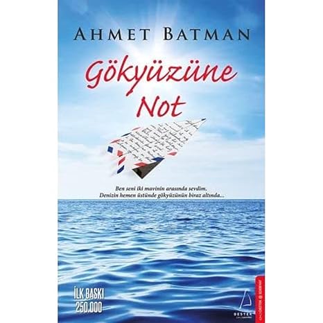 Gökyüzüne Not: Ben seni iki mavinin arasında sevdim. Denizin hemen üstünde gökyüzünün biraz altında...