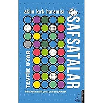 Safsatalar: Günlük hayatta sıklıkla yapılan yanlış akıl yürütmeleri