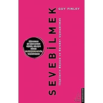 Sevebilmek - İlişkilerin Büyüsü ve Beraber Uyanabilmek: Dünyanın En Çok Satan Kişisel Gelişim Kitabı Vazgeçebilmek'in Yazarından