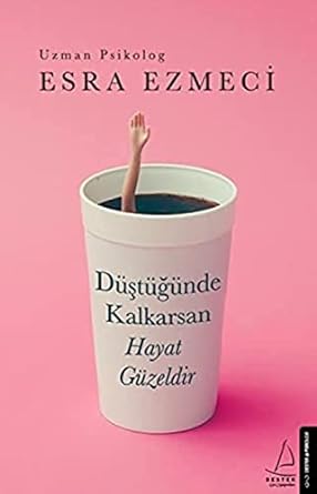 Düştüğünde Kalkarsan Hayat Güzeldir