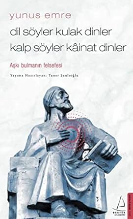 Dil Söyler Kulak Dinler Kalp Söyler Kainat Dinler: Aşkı Bulmanın Felsefesi