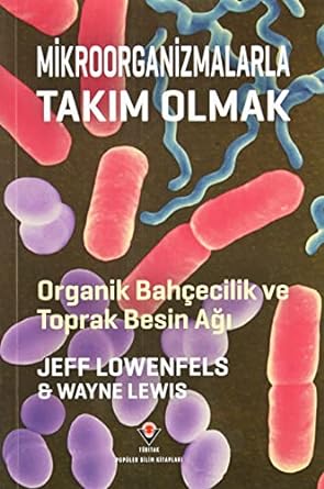 Mikroorganizmalarla Takım Olmak: Organik Bahçecilik ve Toprak Besin Ağı