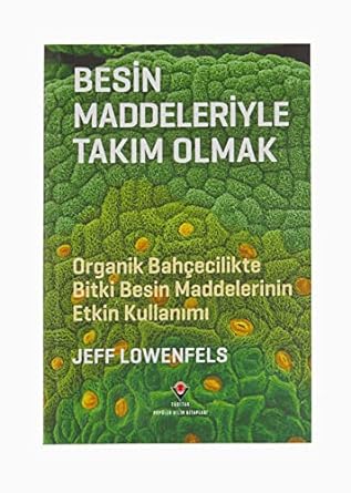 Besin Maddeleriyle Takım Olmak: Organik Bahçecilikte Bitki Besin Maddelerinin Etkin Kullanımı