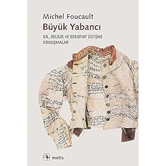 Büyük Yabancı: Dil, Delilik ve Edebiyat Üstüne Konuşmalar