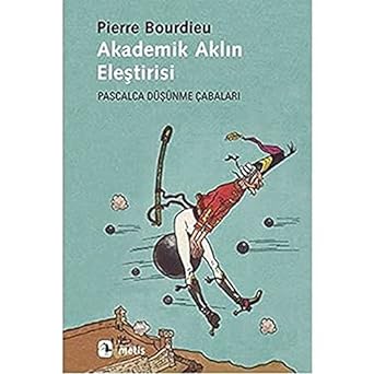Akademik Aklın Eleştirisi: Pascalca Düşünme Çabaları
