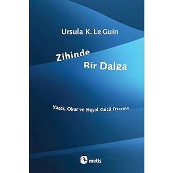 Zihinde Bir Dalga: Yazar, Okur ve Hayal Gücü Üzerine