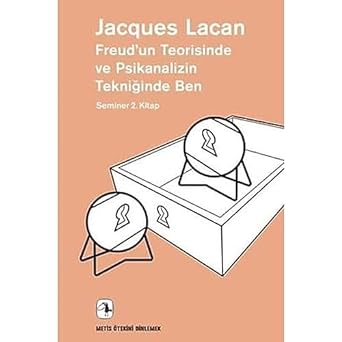 Freud’un Teorisinde ve Psikanalizin Tekniğinde Ben: Seminer 2. Kitap