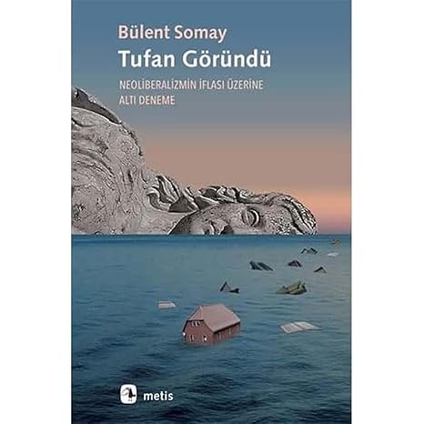 Tufan Göründü: Neoliberalizmin İflası Üzerine Altı Deneme