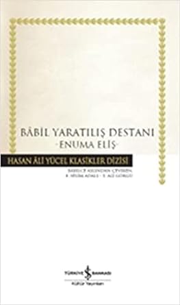 Babil Yaratılış Destanı: Enuma Eliş