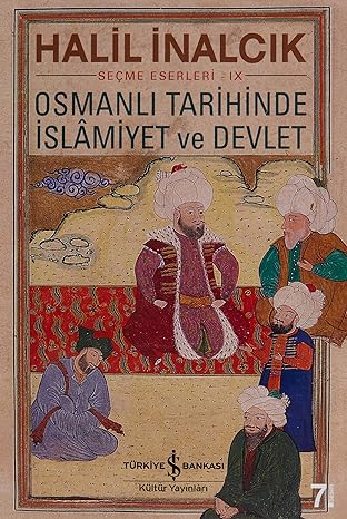 Osmanlı Tarihinde İslamiyet ve Devlet: Seçme Eserleri 9